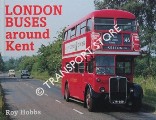 London Buses around Kent  by HOBBS, Roy 